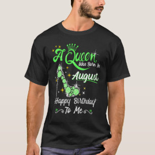 A Queen Was Born In August High Heel Birthday Quee T-Shirt