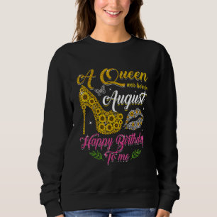 A Queen Was Born In August Sunflower High Heel Wom Sweatshirt