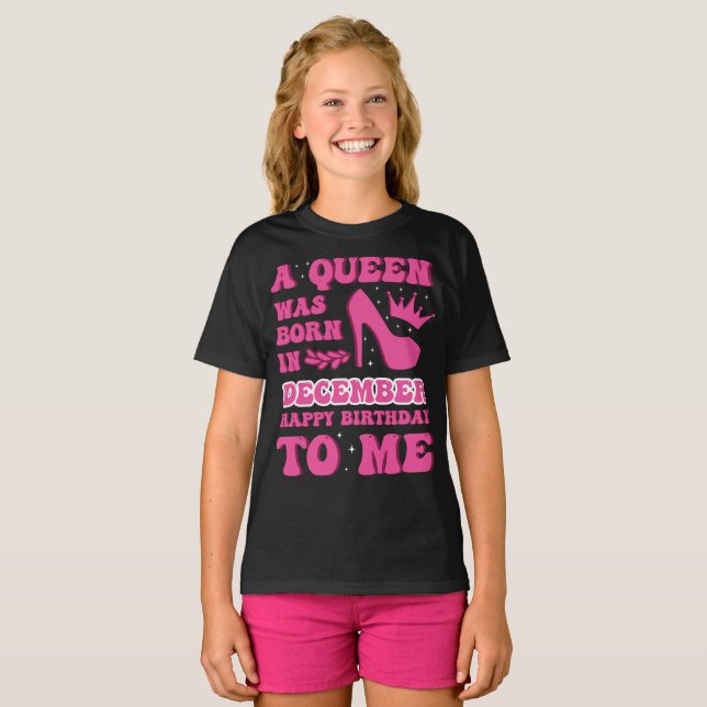 A Queen Was Born in December – Happy Birthday T-Shirt (Front Full)