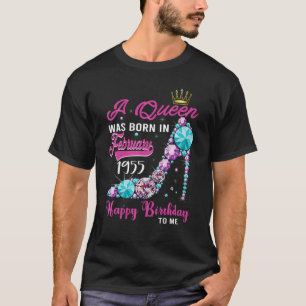 A Queen Was Born In February 1955 Happy 68th Birth T-Shirt