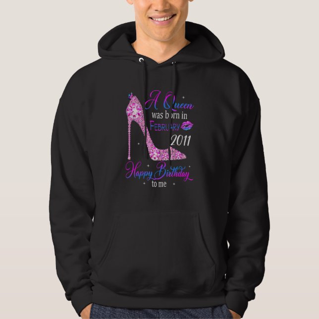 A Queen Was Born In February 2011 Happy 12th Birth Hoodie (Front)