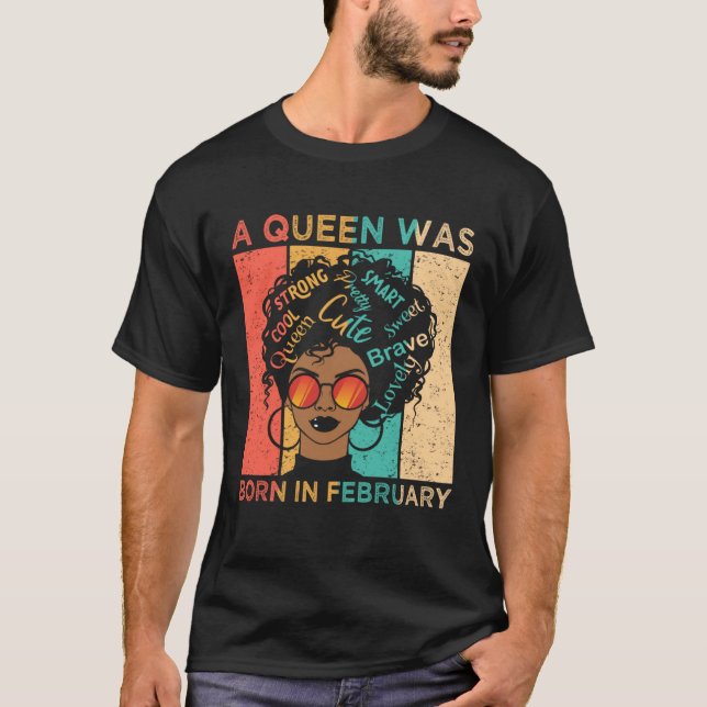 A Queen Was Born In February African American Blac T-Shirt (Front)