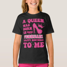 "A Queen Was Born in February" Girls' Birthday