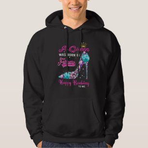 A Queen Was Born In February Happy Birthday To Me Hoodie