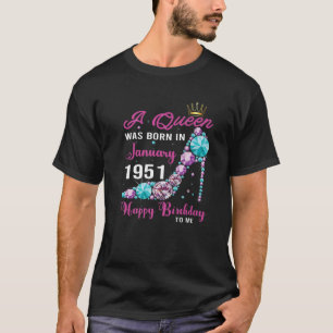 A Queen Was Born In January 1951 71St Birthday T-Shirt