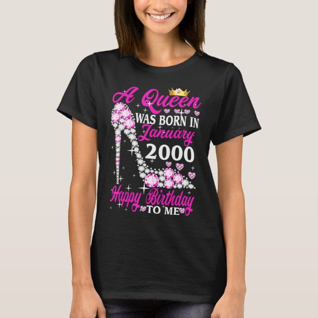 A Queen Was Born In January 2000 23rd Birthday Hig T-Shirt (Front)