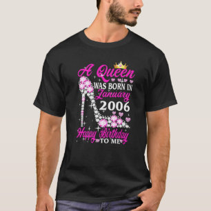 A Queen Was Born In January 2006 17th Birthday Hig T-Shirt