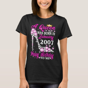 A Queen Was Born In January 2007 16th Birthday Hig T-Shirt