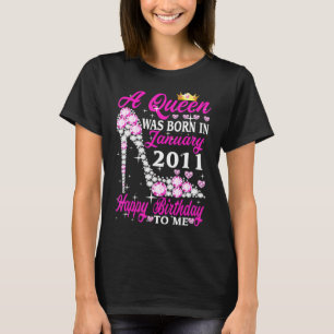 A Queen Was Born In January 2011 12th Birthday Hig T-Shirt