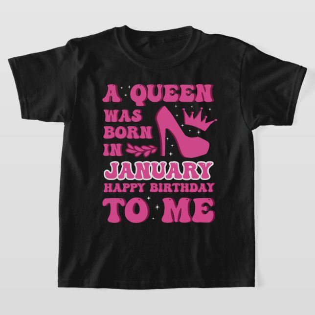 A Queen Was Born in January Birthday Pink Crown T-Shirt (Laydown)