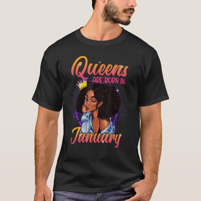 A Queen Was Born In January Happy Birthday To Me B T-Shirt (Front)
