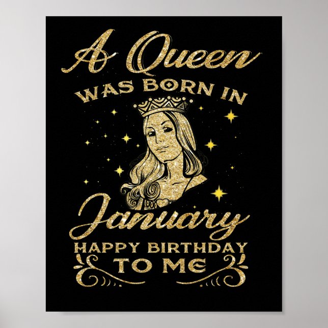 A Queen Was Born In January Happy Birthday To Me Poster (Front)