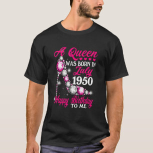 A Queen Was Born In July 1950 High Heel 72nd Birth T-Shirt