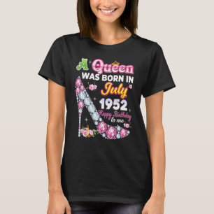 A Queen Was Born In July 1952 Happy 70th Birthday T-Shirt