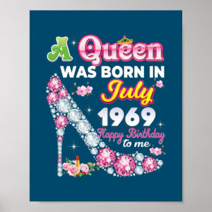 A Queen Was Born In July 1969 Happy 53rd Birthday Poster