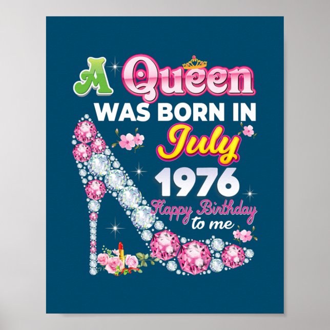 A Queen Was Born In July 1976 Happy 46th Birthday Poster (Front)
