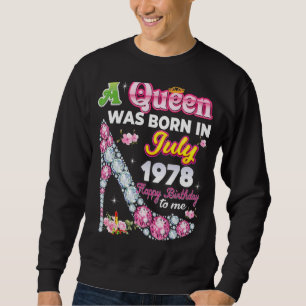 A Queen Was Born In July 1978 Happy 44th Birthday Sweatshirt