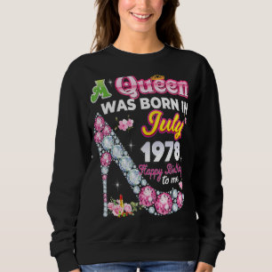 A Queen Was Born In July 1978 Happy 44th Birthday Sweatshirt