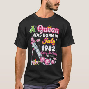 A Queen Was Born In July 1982 Happy 40th Birthday T-Shirt