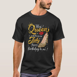 A Queen Was Born In July Birthday Leopard High Hee T-Shirt