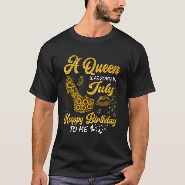 A Queen Was Born In July Birthday Sunflower High H T-Shirt (Front)