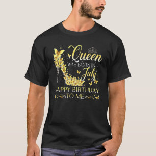 A Queen Was Born In July Happy Birthday To Me Crow T-Shirt