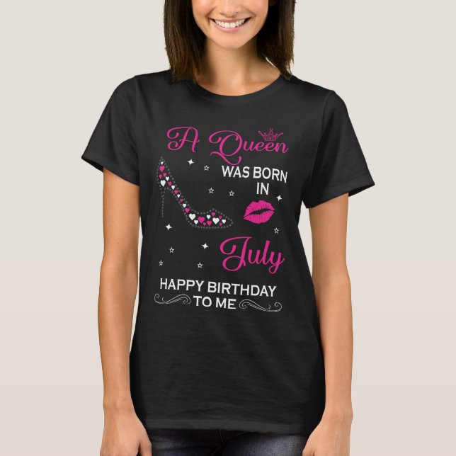 A Queen Was Born In July T-Shirt (Front)
