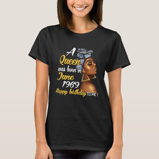 A Queen Was Born In June 1969 52nd Birthday T-Shirt (Front)