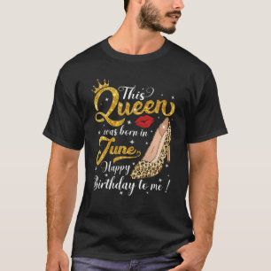 A Queen Was Born In June Birthday Leopard High Hee T-Shirt
