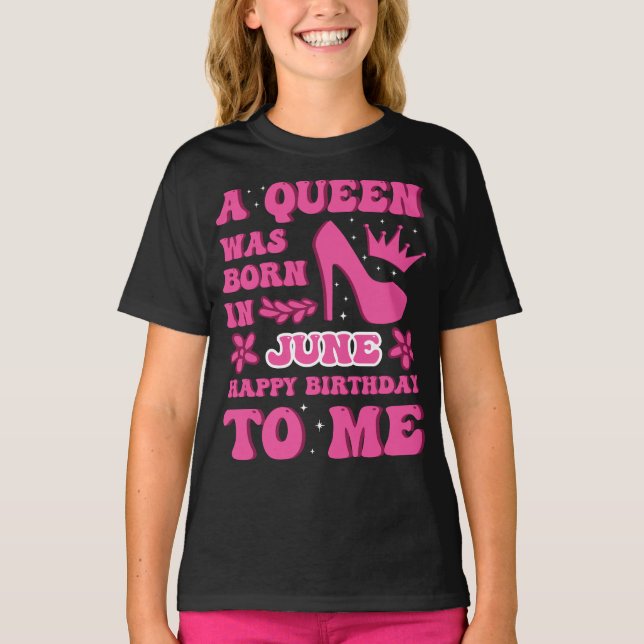 A Queen Was Born in June – Bold Birthday Gift  T-Shirt (Front)