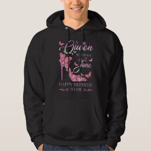A Queen Was Born In June Happy Birthday To Me High Hoodie