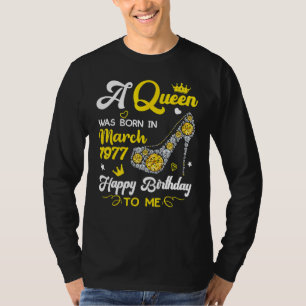 A Queen Was Born In March 1977 Birthday High Heel T-Shirt