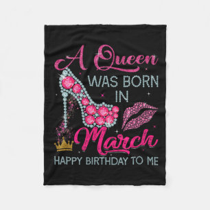 A Queen Was Born In March Happy Birthday To High Fleece Blanket