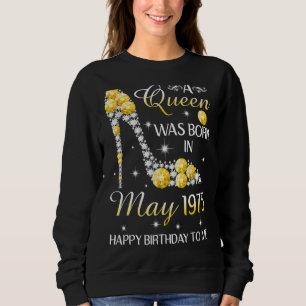 A Queen Was Born In May 1975 Happy Birthday To Me Sweatshirt