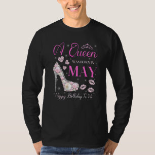 A Queen Was Born In May Happy Birthday To Me Party T-Shirt