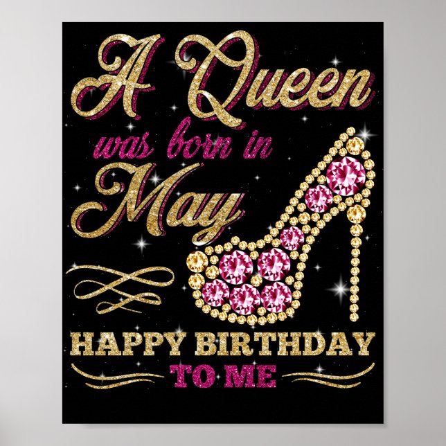 A Queen Was Born In May Happy Birthday To Me Poster (Front)