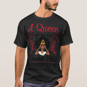 A Queen Was Born In November 1960 Happy Birthday T T-Shirt