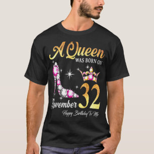 A Queen Was Born In November 32 Happy Birthday To T-Shirt