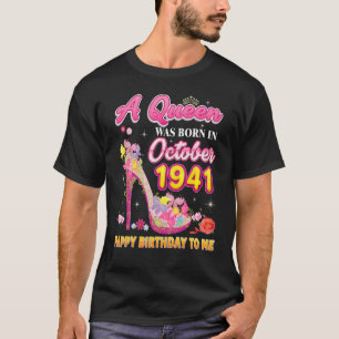 A Queen Was Born In October 1941 Happy Birthday To T-Shirt