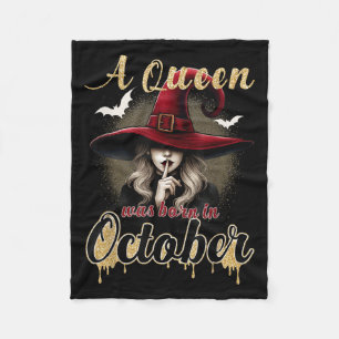A Queen Was Born In October Witch Funny Happy Birt Fleece Blanket