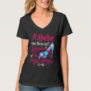 A Queen Was Born In September Birthday   For Women T-Shirt