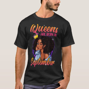 A Queen Was Born In September Black Woman Birthday T-Shirt