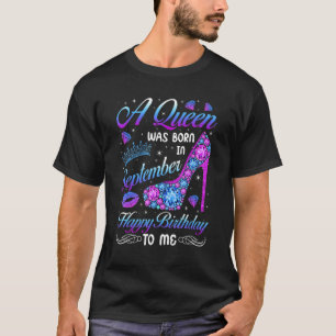 A Queen Was Born In September High Heel Birthday G T-Shirt