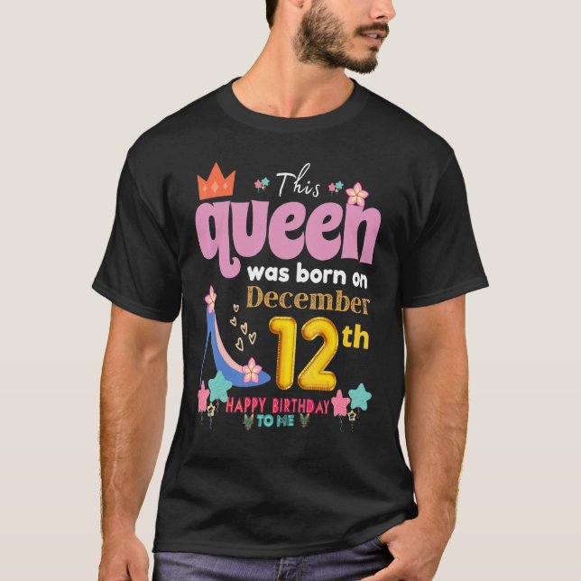 A Queen Was Born On December 12 12th, December Bir T-Shirt (Front)