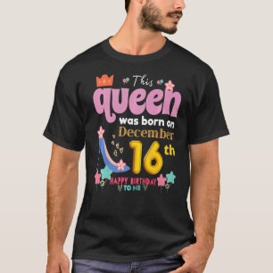 A Queen Was Born On December 16 16th, December Bir T-Shirt