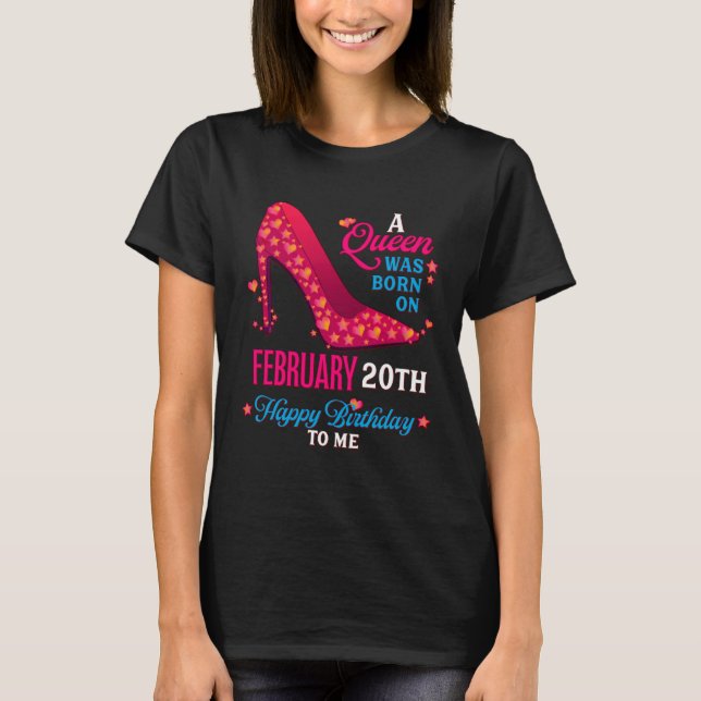 A Queen Was Born On February 20th  Girls Women T-Shirt (Front)