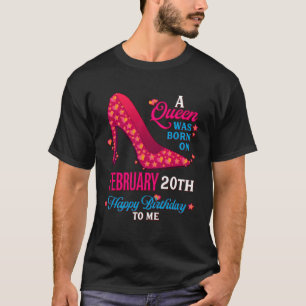 A Queen Was Born On February 20th Girls Women T-Shirt
