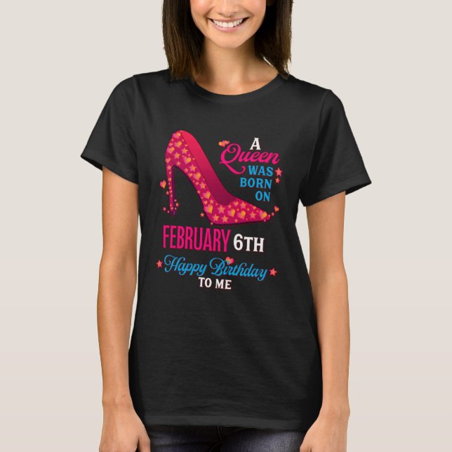 A Queen Was Born On February 6th  Girls Women T-Shirt (Front)