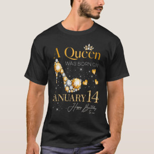 A Queen Was Born on January 14, 14th January Birth T-Shirt