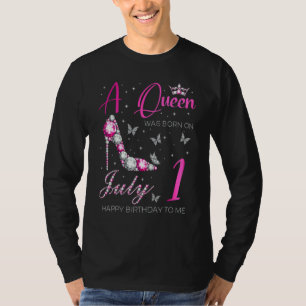 A Queen Was Born On July 1 1st July Birthday Party T-Shirt